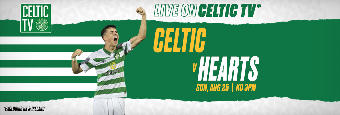 Join Us On Celtic TV For Celtic V Hearts