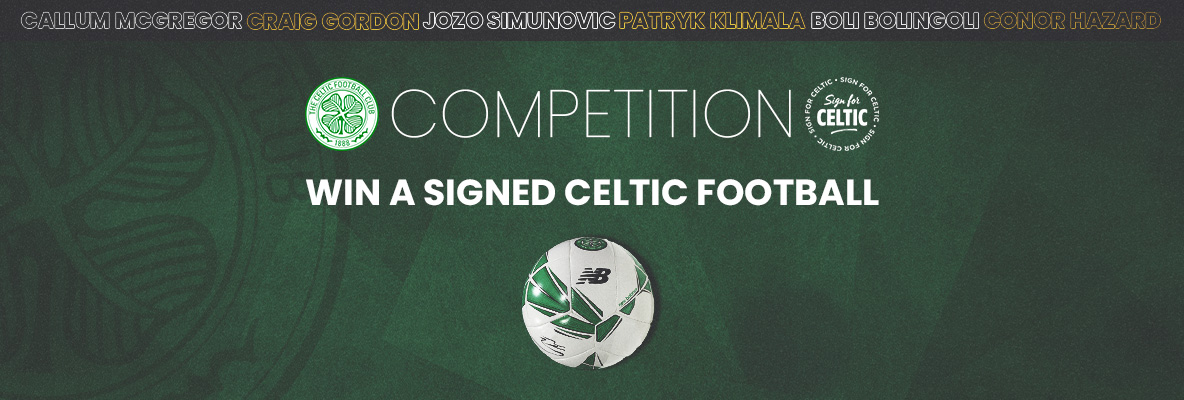 Win a Celtic football signed by Hoops stars!