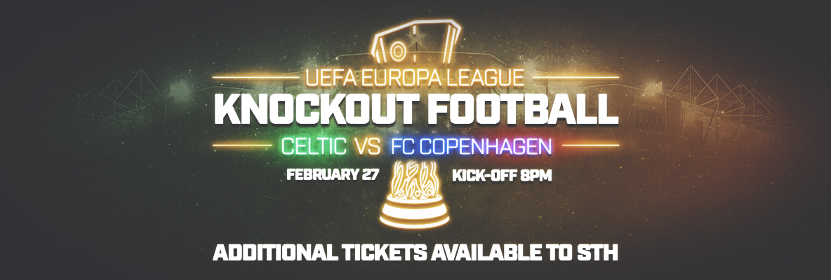 Additional tickets available now to STH for Celtic v Copenhagen 
