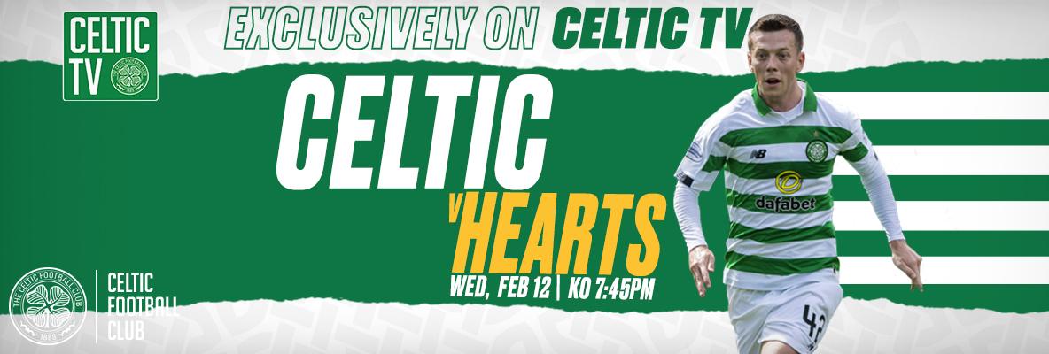 Celtic v Hearts – exclusively live on Celtic TV