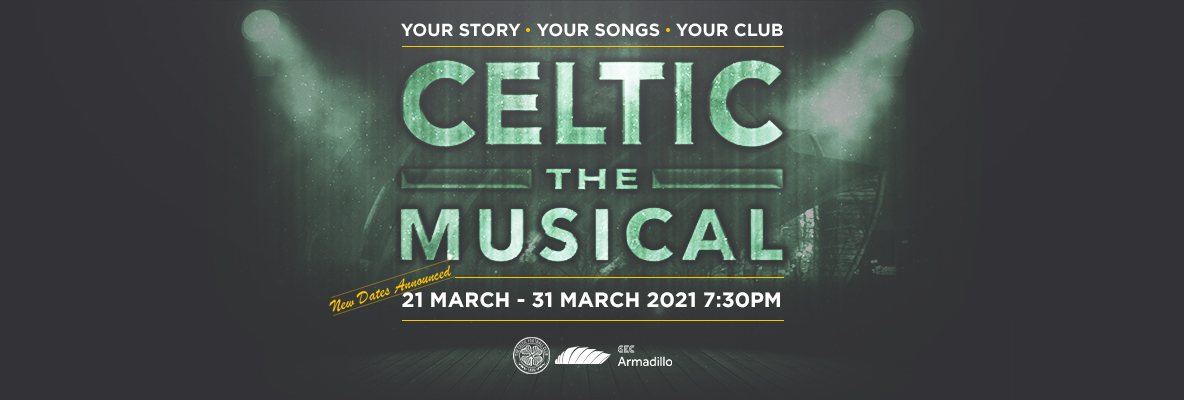 Celtic The Musical rescheduled dates – March 2021