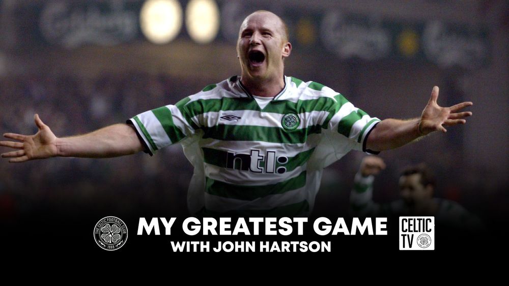 Celtic TV exclusive: My Greatest Game with John Hartson